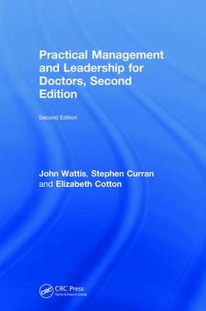 Practical Management and Leadership for Doctors: Second Edition de John Wattis