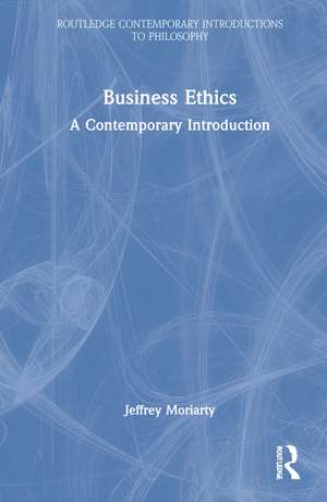 Business Ethics: A Contemporary Introduction de Jeffrey Moriarty