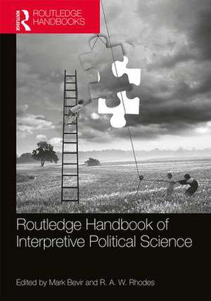 Routledge Handbook of Interpretive Political Science de Mark Bevir