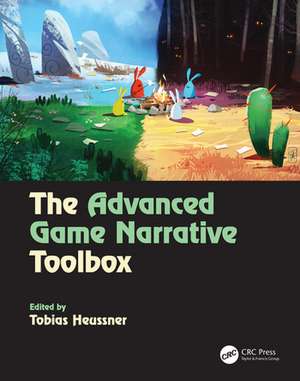 The Advanced Game Narrative Toolbox de Tobias Heussner