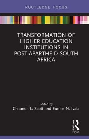 Transformation of Higher Education Institutions in Post-Apartheid South Africa de Chaunda L. Scott