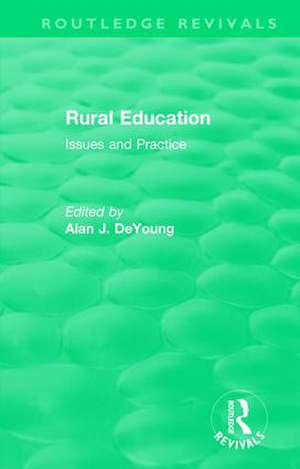 Rural Education (1991): Issues and Practice de Deyoung Alan