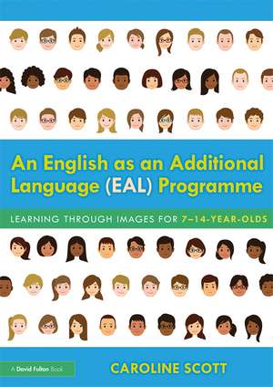 An English as an Additional Language (EAL) Programme: Learning Through Images for 7–14-Year-Olds de Caroline Scott