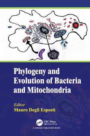 Phylogeny and Evolution of Bacteria and Mitochondria de Mauro Degli Esposti