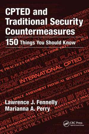 CPTED and Traditional Security Countermeasures: 150 Things You Should Know de Lawrence Fennelly