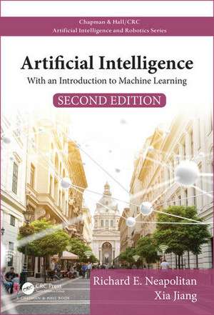 Artificial Intelligence: With an Introduction to Machine Learning, Second Edition de Richard E. Neapolitan