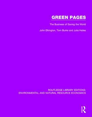 Green Pages: The Business of Saving the World de John Elkington