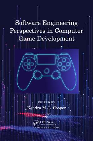 Software Engineering Perspectives in Computer Game Development de Kendra M. L. Cooper