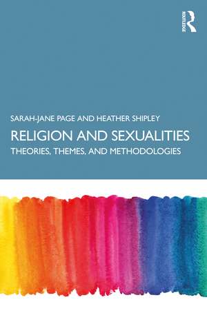 Religion and Sexualities: Theories, Themes, and Methodologies de Sarah-Jane Page