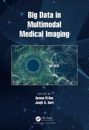 Big Data in Multimodal Medical Imaging de Ayman El-Baz