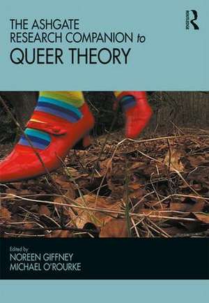 The Ashgate Research Companion to Queer Theory de Noreen Giffney