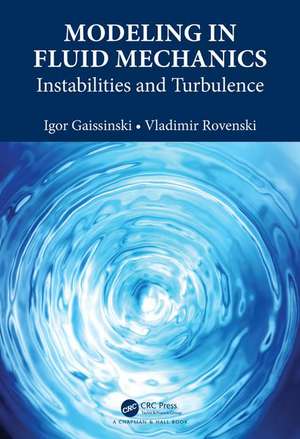 Modeling in Fluid Mechanics: Instabilities and Turbulence de Igor Gaissinski