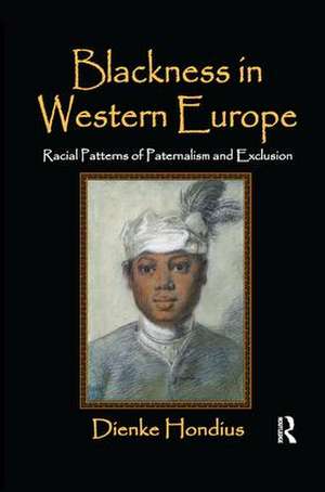 Blackness in Western Europe: Racial Patterns of Paternalism and Exclusion de Dienke Hondius