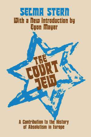 Court Jew: Contribution to the History of Absolutism in Europe de Selma Stern