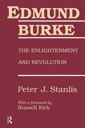 Edmund Burke: The Enlightenment and Revolution de Peter Stanlis