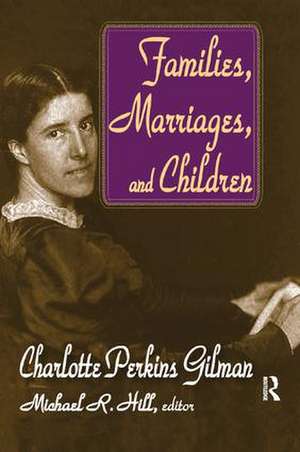 Families, Marriages, and Children de Charlotte Perkins Gilman