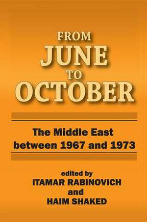 From June to October: Middle East Between 1967 and 1973 de Itamar Rabinovich