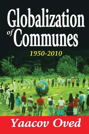 Globalization of Communes: 1950-2010 de Yaacov Oved