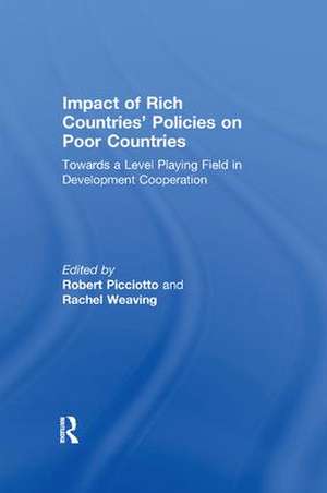 Impact of Rich Countries' Policies on Poor Countries: Towards a Level Playing Field in Development Cooperation de Rachel Weaving