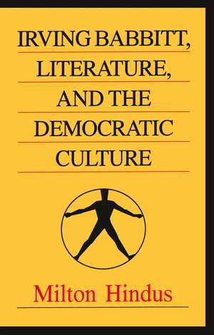 Irving Babbitt, Literature and the Democratic Culture de Milton Hindus