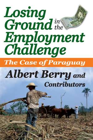 Losing Ground in the Employment Challenge: The Case of Paraguay de Albert Berry