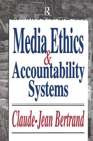 Media Ethics and Accountability Systems de Claude-Jean Bertrand