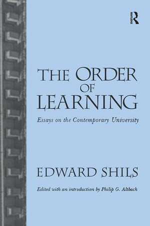 Order of Learning: Essays on the Contemporary University de Edward Shils