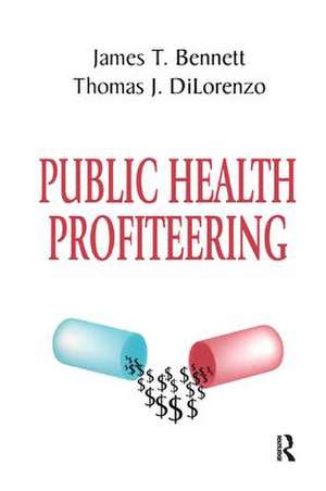 Public Health Profiteering de Thomas DiLorenzo