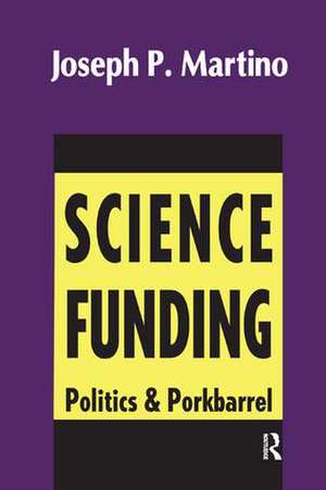 Science Funding: Politics and Porkbarrel de Joseph Martino