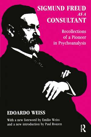 Sigmund Freud as a Consultant de Edoardo Weiss