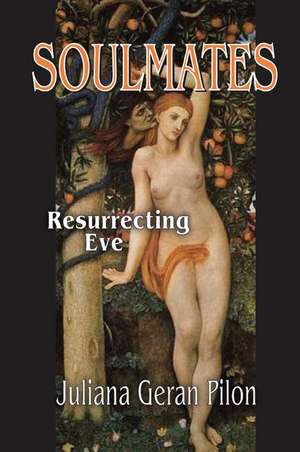 Soulmates: Resurrecting Eve de Juliana Geran Pilon