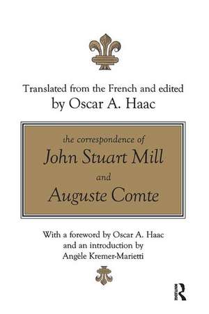 The Correspondence of John Stuart Mill and Auguste Comte de Oscar Haac