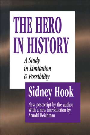 The Hero in History: A Study in Limitation and Possibility de Sydney Hook