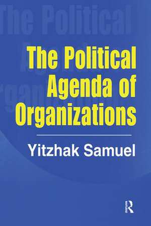 The Political Agenda of Organizations de Yitzhak Samuel