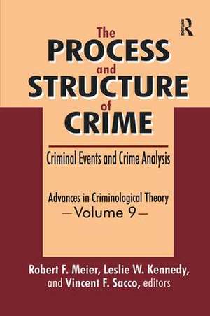 The Process and Structure of Crime: Criminal Events and Crime Analysis de Robert F. Meier