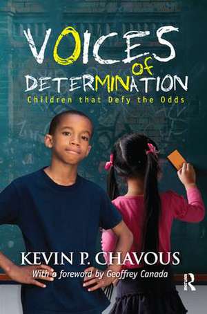 Voices of Determination: Children That Defy the Odds de Kevin Chavous