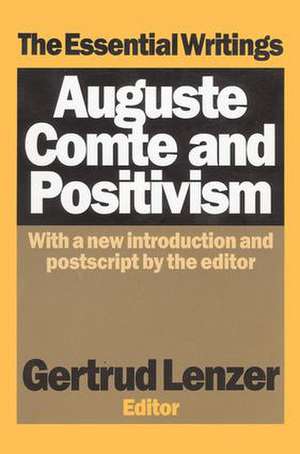 Auguste Comte and Positivism: The Essential Writings de Gertrud Lenzer