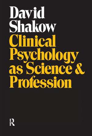 Clinical Psychology as Science and Profession de David Shakow