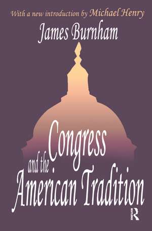 Congress and the American Tradition de James Burnham