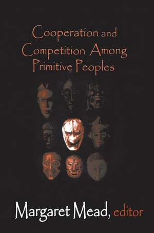 Cooperation and Competition Among Primitive Peoples de Margaret Mead