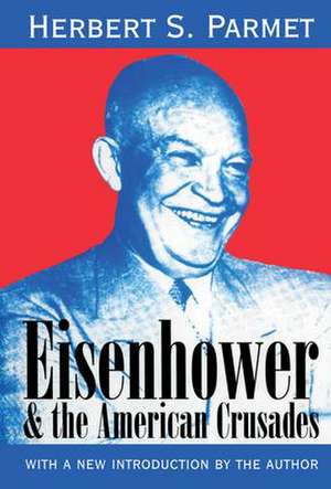 Eisenhower and the American Crusades de Herbert Parmet