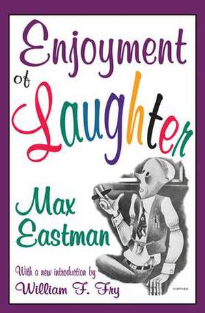 Enjoyment of Laughter de Max Eastman