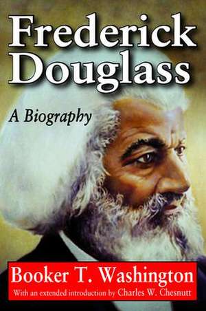 Frederick Douglass: A Biography de Booker T. Washington
