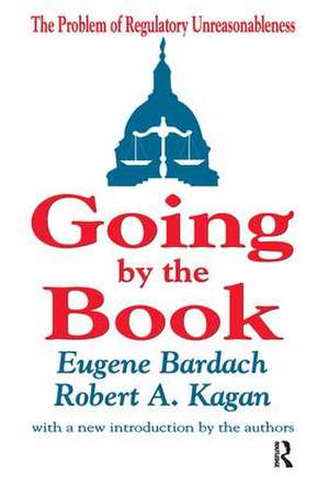 Going by the Book: The Problem of Regulatory Unreasonableness de Eugene Bardach