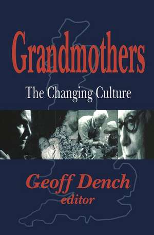 Grandmothers: The Changing Culture de Geoff Dench