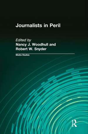 Journalists in Peril de Nancy J. Woodhull