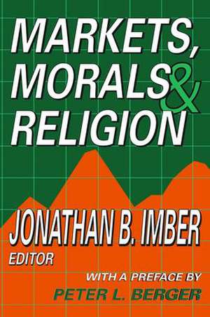 Markets, Morals, and Religion de Jonathan B. Imber