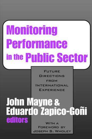 Monitoring Performance in the Public Sector: Future Directions from International Experience de John Winston Mayne