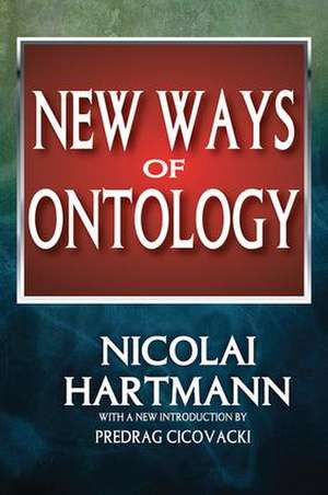 New Ways of Ontology de Nicolai Hartmann