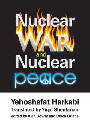 Nuclear War and Nuclear Peace de Yehoshafat Harkabi